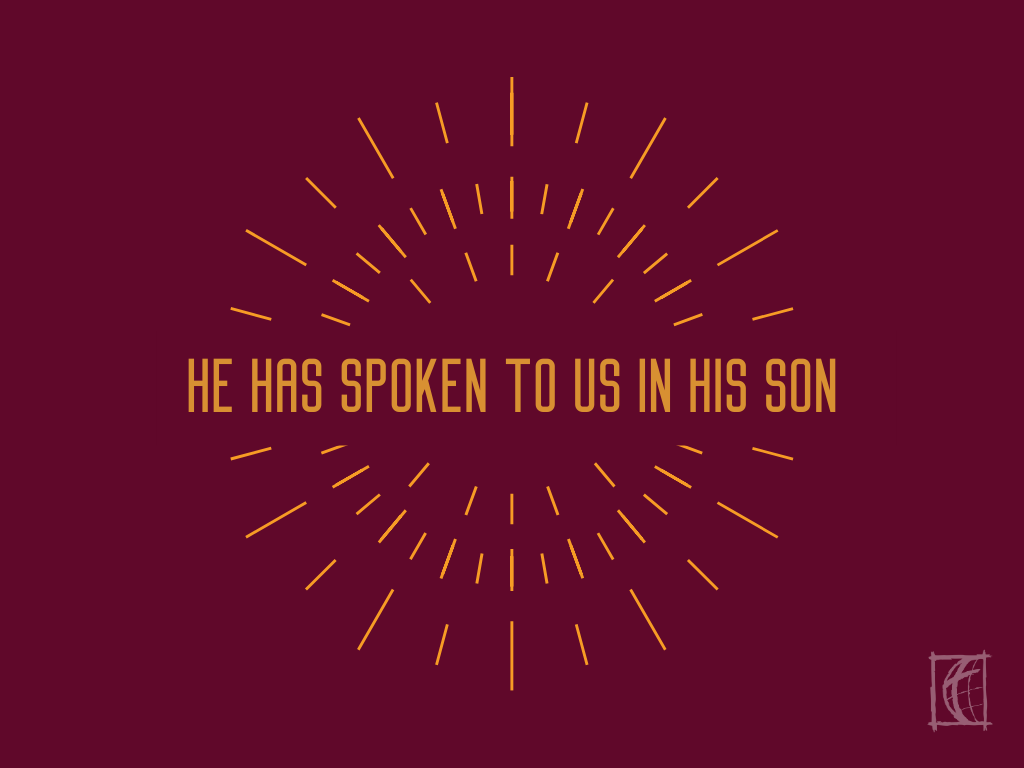 He Has Spoken to Us in His Son